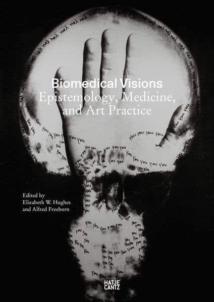 Biomedical Visions: Epistemology, Medicine and Art Practice