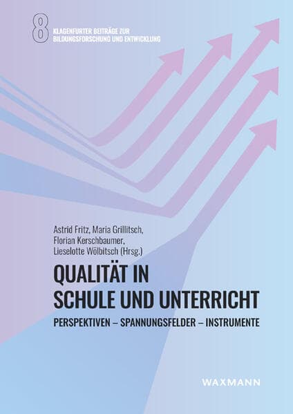 Qualität in Schule und Unterricht: Perspektiven - Spannungsfelder - Instrumente
