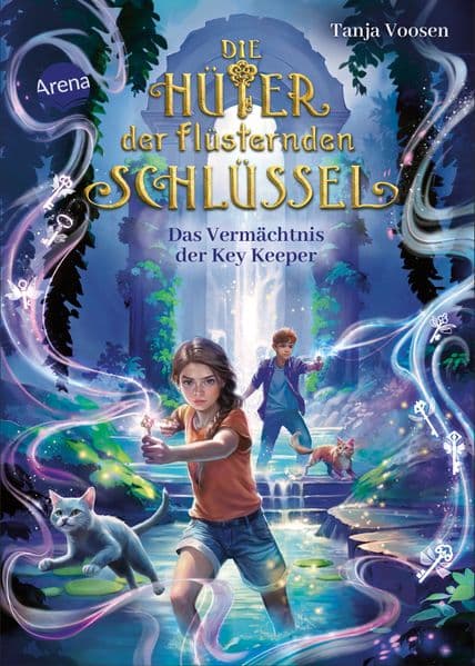 Die Hüter der flüsternden Schlüssel (3). Das Vermächtnis der Key Keeper: Fantasy-Kinderbuch ab 10 Jahren mit tierischen Gefährten und jeder Menge Spannung, Abenteuer und Magie