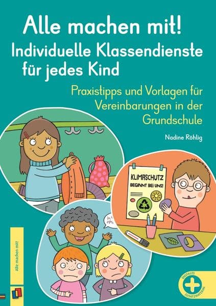 Alle machen mit! Individuelle Klassendienste für jedes Kind: Praxistipps und Vorlagen für Vereinbarungen in der Grundschule