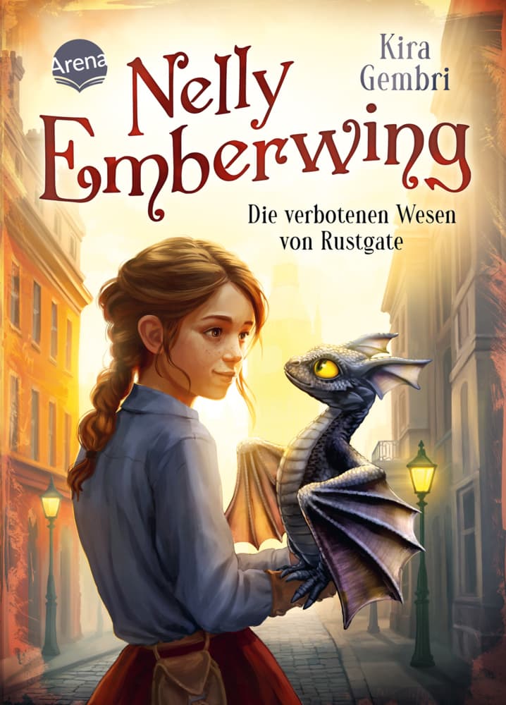 Nelly Emberwing (1). Die verbotenen Wesen von Rustgate: Spannungsgeladene Fantasy ab 10 Jahren um die besondere Freundschaft zwischen einem Mädchen und einem geheimnisvollen Drachenwesen