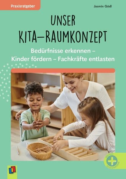 Unser Kita-Raumkonzept: Bedürfnisse erkennen - Kinder fördern - Fachkräfte entlasten