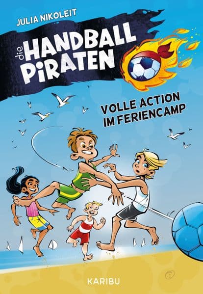 Die Handball-Piraten (Band 3) - Volle Action im Feriencamp: Spannendes Handball-Abenteuer zum Mitfiebern für Jungs und Mädchen ab 8 Jahren