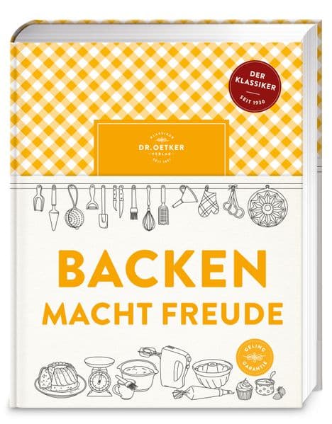 Backen macht Freude: Seit fast 100 Jahren die ultimative Backbibel fürs Leben. Mit ausführlichem Ratgeber und über 400 klassischen sowie modernen Rezepten.