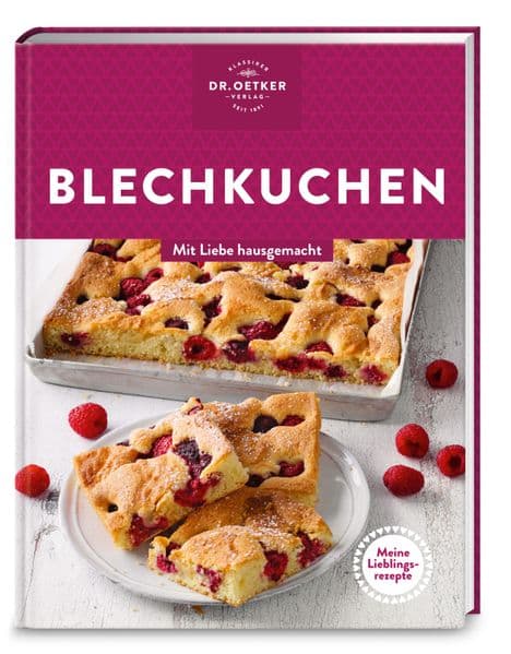 Meine Lieblingsrezepte: Blechkuchen: Mit Liebe hausgemacht. Bodenständige Kuchen für den Kaffeeklatsch XXL - Omas Klassiker mit Obst, Streuseln oder Quark und Trendrezepte