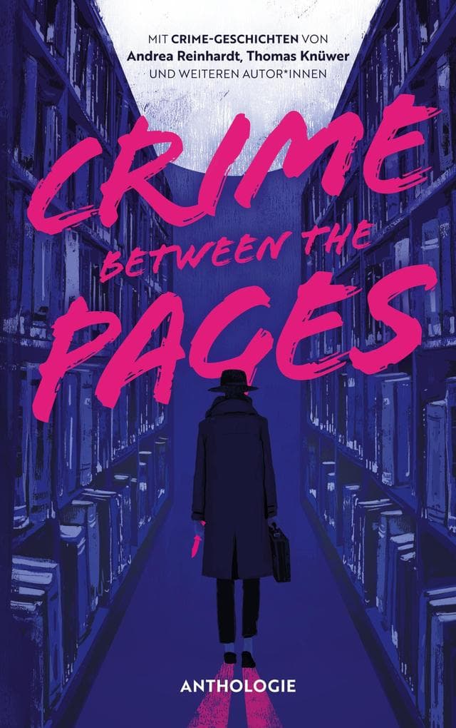 Crime Between the Pages: Anthologie. 18 Crime-Geschichten