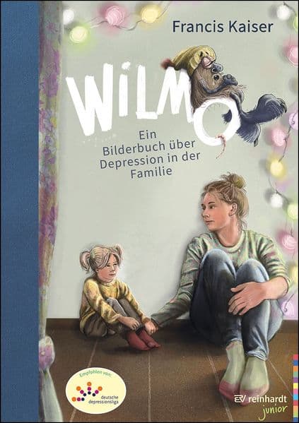Wilmo: Ein Bilderbuch über Depression in der Familie