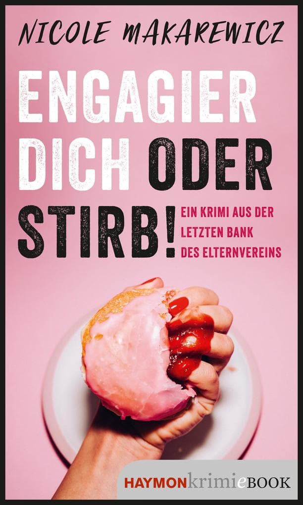 Engagier dich oder stirb!: Ein Krimi aus der letzten Bank des Elternvereins