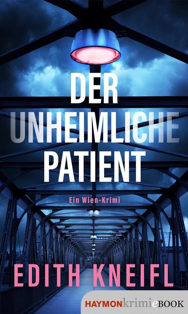 Der unheimliche Patient: Ein Wien-Krimi