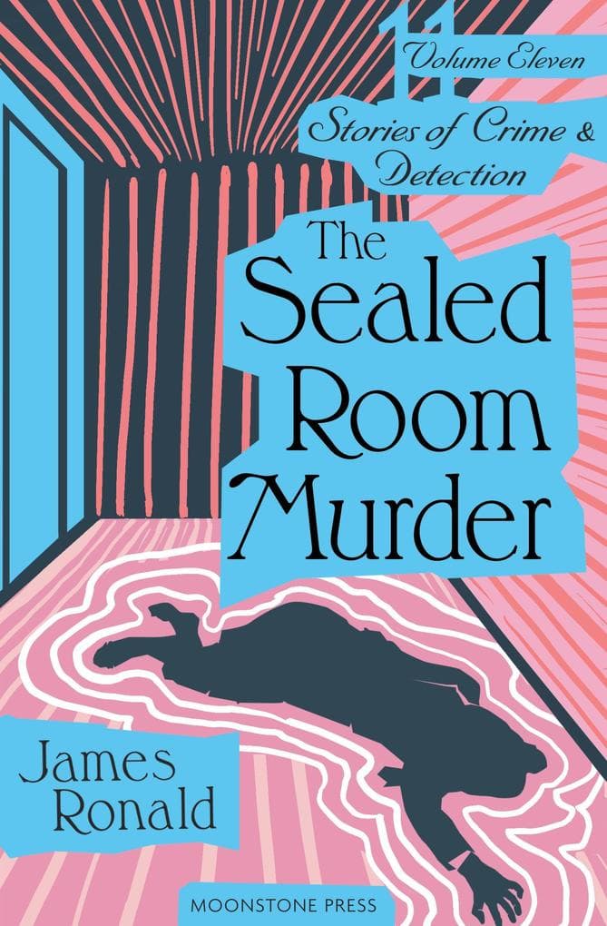 The Sealed Room Murder (James Ronald Stories of Crime & Detection, #11)