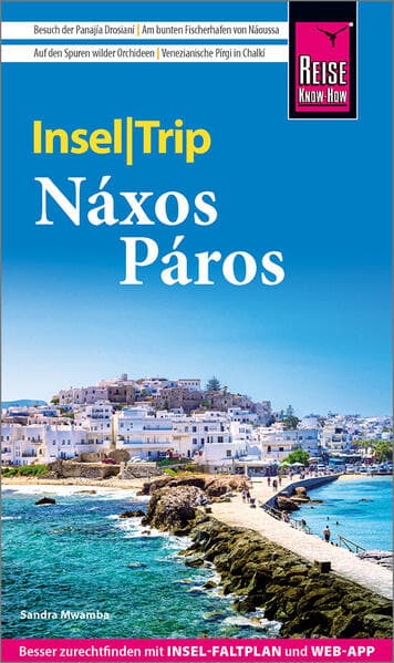 Reise Know-How InselTrip Náxos und Páros: Reiseführer Náxos und Páros mit Insel-Faltplan und kostenloser Web-App