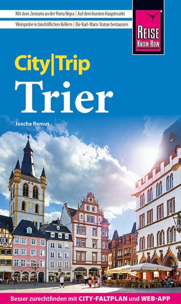 Reise Know-How CityTrip Trier: Reiseführer Trier mit Stadtplan und kostenloser Web-App