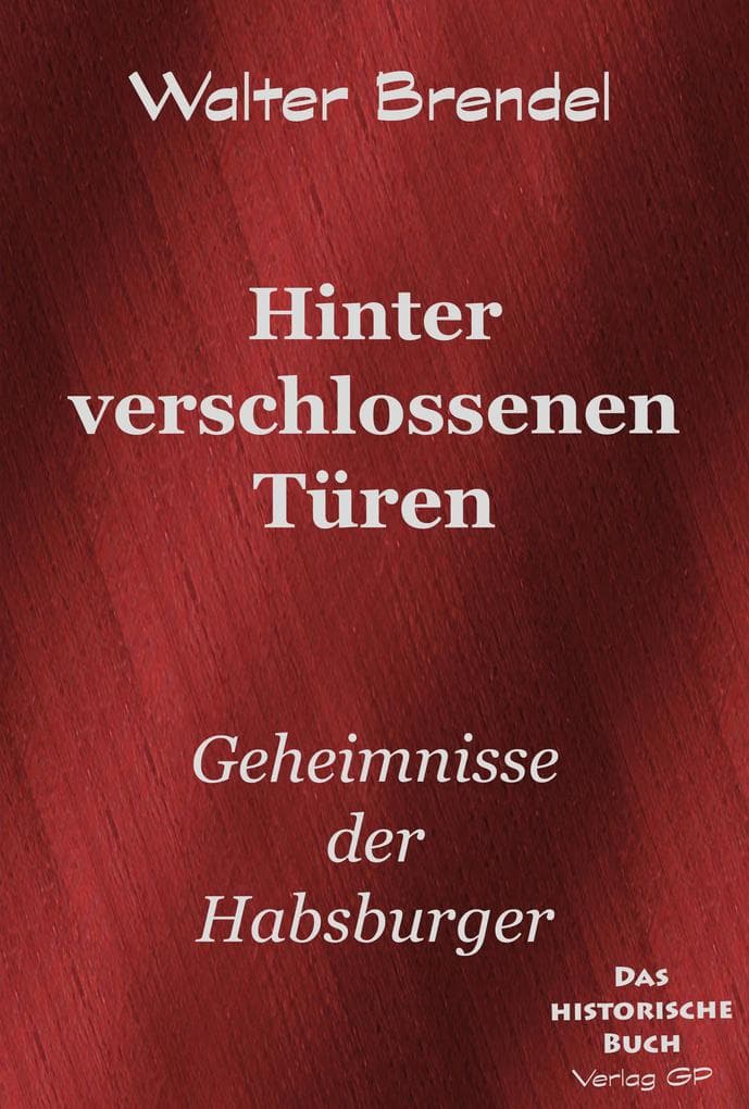 Hinter verschlossenen Türen: Geheimnisse der Habsburger