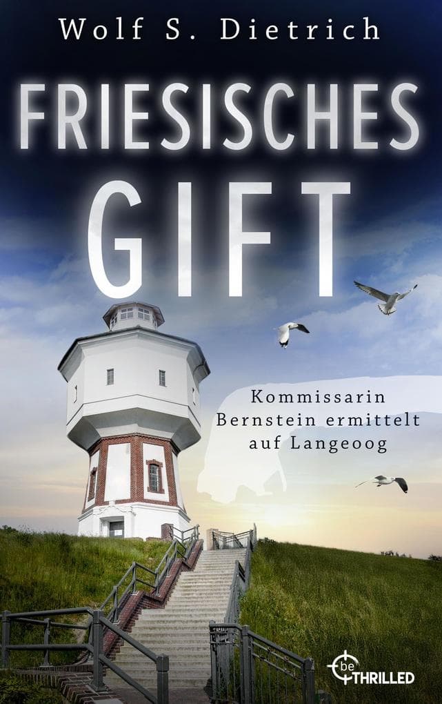 Friesisches Gift: Kommissarin Bernstein ermittelt auf Langeoog