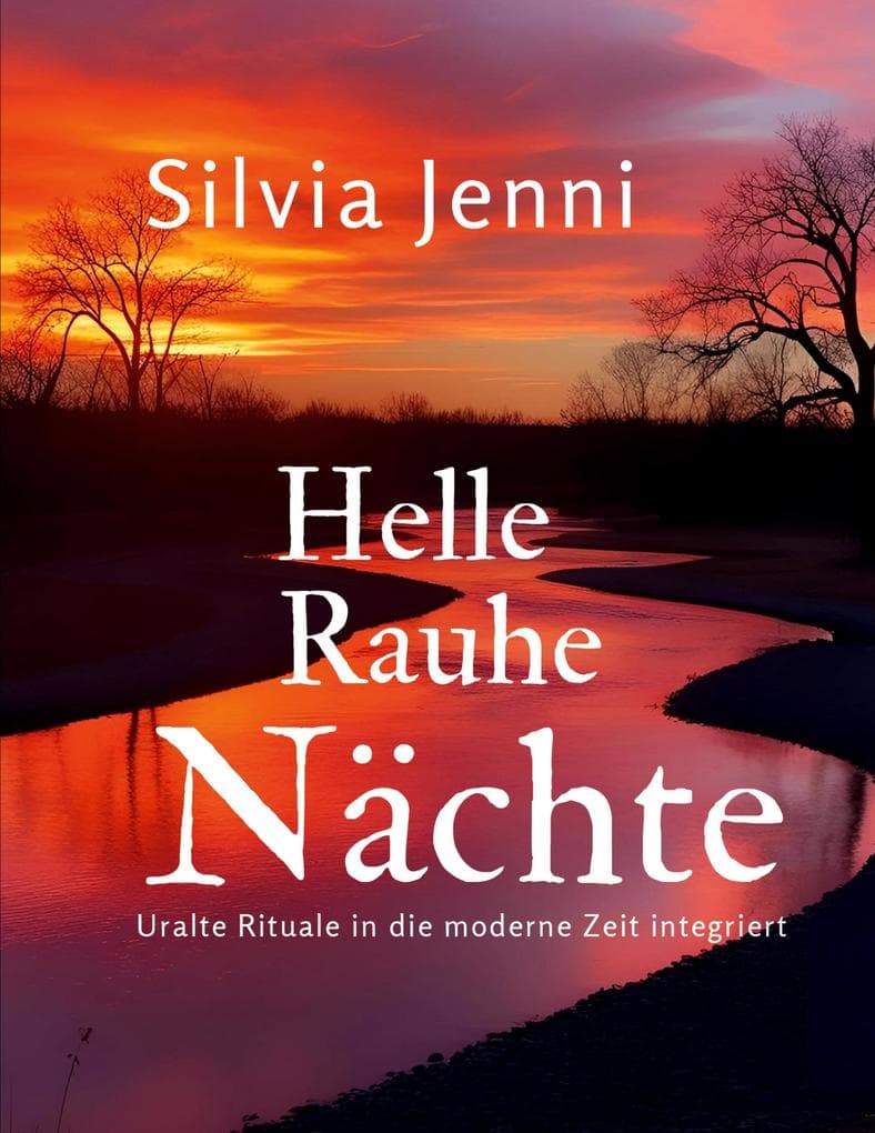 Helle, Rauhe Nächte: Uralte Rituale in die moderne Zeit integriert