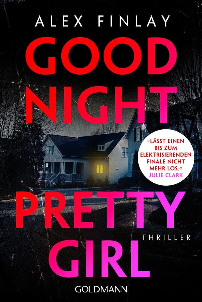 Good Night, Pretty Girl: Thriller - 'Besser kann ein Thriller nicht sein.' (Lee Child)