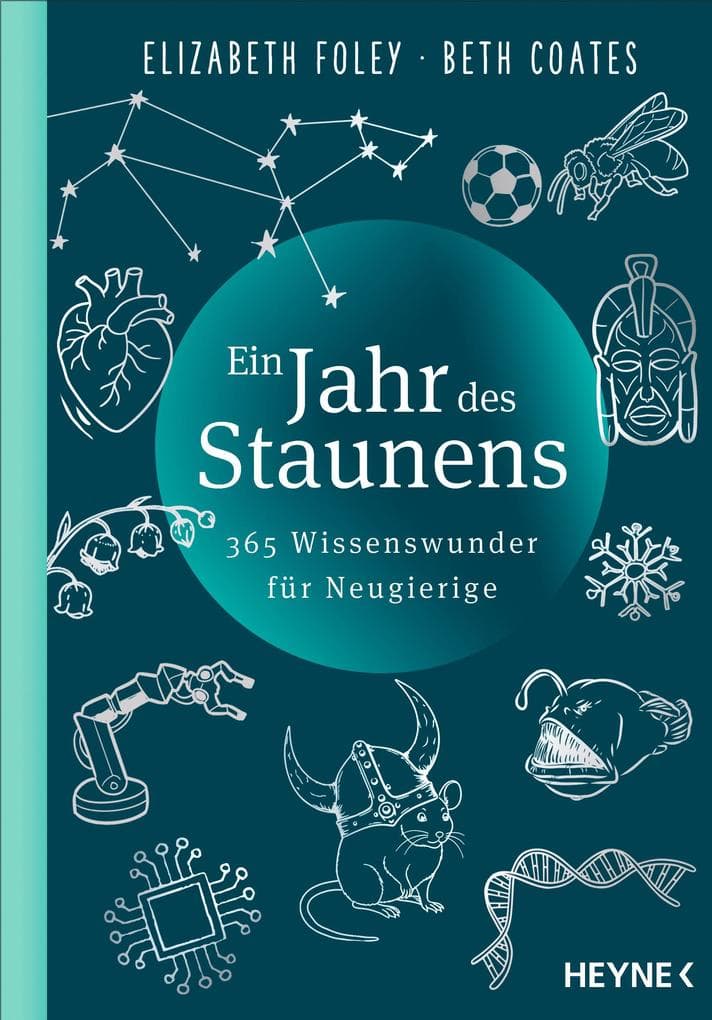 Ein Jahr des Staunens: 365 Wissenswunder für Neugierige