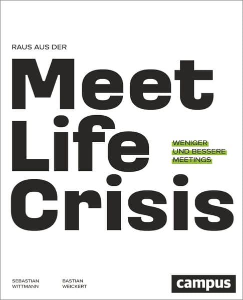 Raus aus der Meetlife Crisis: Weniger und bessere Meetings