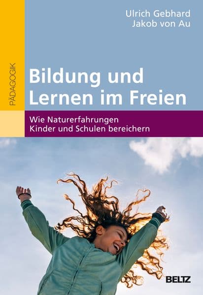 Bildung und Lernen im Freien: Wie Naturerfahrungen Kinder und Schulen bereichern