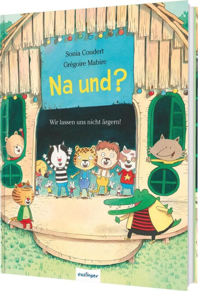Na und?: Wir lassen uns nicht ärgern! | Ein Bilderbuch über Mobbing im Kindergarten