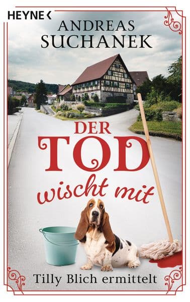 Der Tod wischt mit: Tilly Blich ermittelt