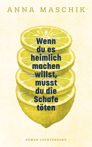 Wenn du es heimlich machen willst, musst du die Schafe töten: Roman - Die Entdeckung einer großen literarischen Stimme