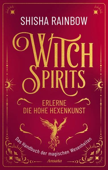 WitchSpirits - Erlerne die Hohe Hexenkunst: Das Handbuch der magischen Wesenheiten