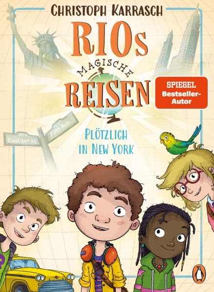 Rios magische Reisen - Plötzlich in New York: Aufregendes Weltreiseabenteuer ab 9 Jahren