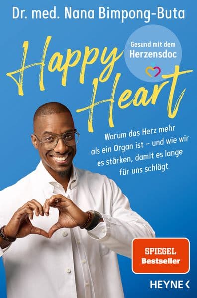 Happy Heart - Gesund mit dem Herzensdoc: Warum das Herz mehr als ein Organ ist - und wie wir es stärken, damit es lange für uns schlägt - Bekannt aus dem Podcast 'Leben auf Pump' - SPIEGEL-Bestseller