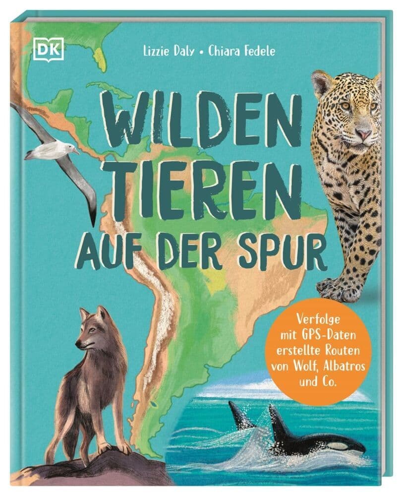 Wilden Tieren auf der Spur: Verfolge mit GPS-Daten erstellte Routen von Albatros, Wolf und Co. Mit spannenden Einblicken ins wilde Leben. Für Kinder ab 7 Jahren
