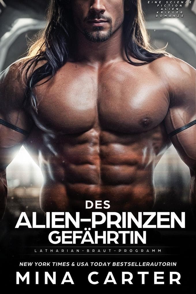 Des Alien-Prinzen Gefährtin: Eine Science Fiction Alien Krieger Romanze (Latharian-Braut-Programm, #1)
