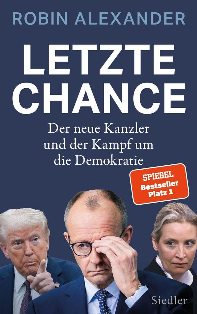 Letzte Chance: Der neue Kanzler und der Kampf um die Demokratie - "Ein brillantes Buch!" Markus Lanz