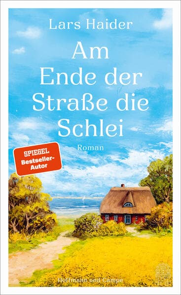 Am Ende der Straße die Schlei: Roman