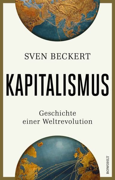 Kapitalismus: Geschichte einer Weltrevolution | Nominiert für den Deutschen Wirtschaftsbuchpreis 2026