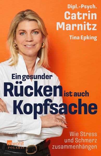 Ein gesunder Rücken ist auch Kopfsache: Wie Stress und Schmerz zusammenhängen | Selbstwirksam handeln, wenn sonst nichts mehr hilft