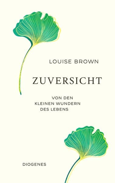 Zuversicht: Von den kleinen Wundern des Lebens