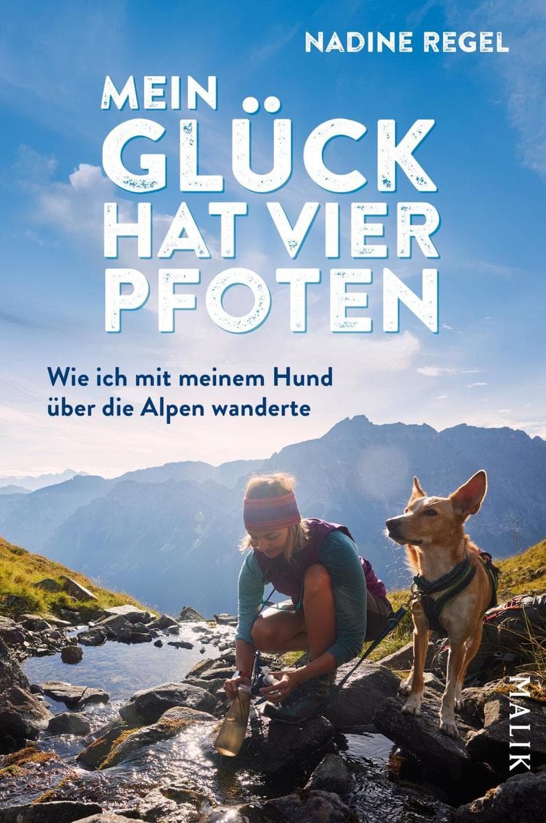 Mein Glück hat vier Pfoten: Wie ich mit meinem Hund über die Alpen wanderte | Ein mitreißender Bericht über das Weitwandern mit Hund für Wanderlustige und Tierfreunde