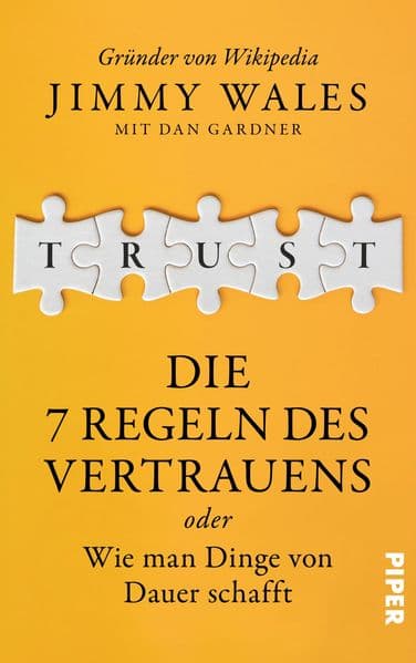 TRUST: Die 7 Regeln des Vertrauens oder wie man Dinge von Dauer schafft | Der Wikipedia-Gründer über die Prinzipien seines Erfolgs