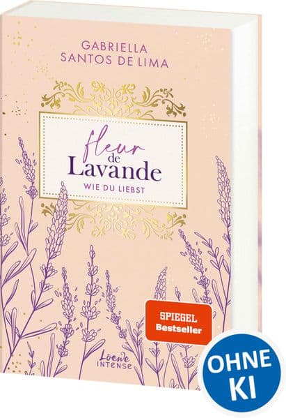 Fleur de Lavande (Band 1) - Wie du liebst: Schriftstellerin x Sportler in dieser Best Friend's Brother Romance - Der SPIEGEL-Bestseller von Gabriella Santos des Lima mit Farbschnitt in der 1. Auflage