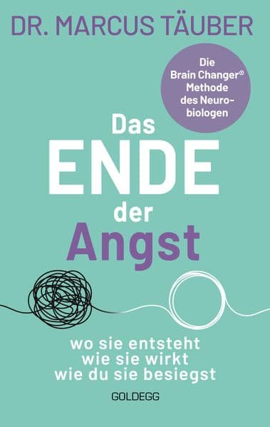Das Ende der Angst: Das Ende der Angst. Wo sie entsteht - wie sie wirkt - wie du sie besiegst. Die Brain Changer Methode des Neurobiologen: mit dauerhaft wirksamen Strategien Ängste stoppen