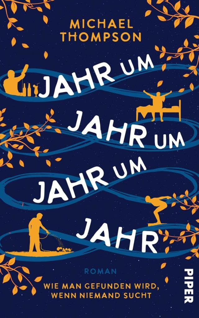 Jahr um Jahr um Jahr um Jahr: Wie man gefunden wird, wenn niemand sucht | Inspirierender und herzerwärmender Roman für alle Fans von »Die Mitternachtsbibliothek«