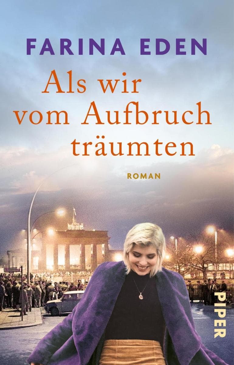 Als wir vom Aufbruch träumten: Roman | Liebe und Verrat im Schatten des Mauerfalls - der große neue Roman der Autorin der »DDR-Saga«
