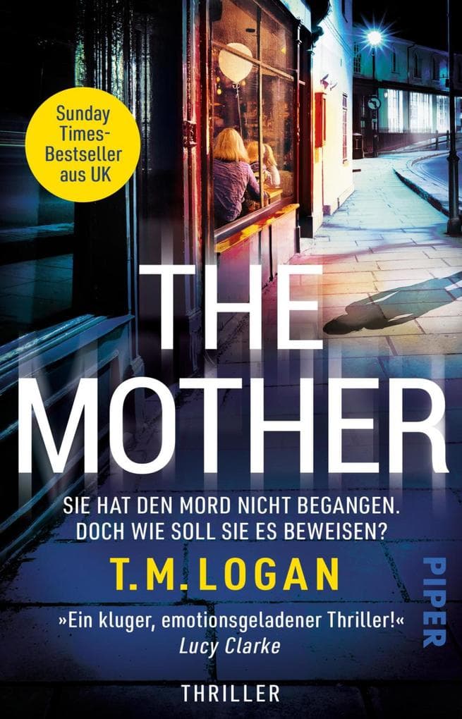 The Mother - Sie hat den Mord nicht begangen. Doch wie soll sie es beweisen?: Thriller | Der Sunday-Times-Bestseller