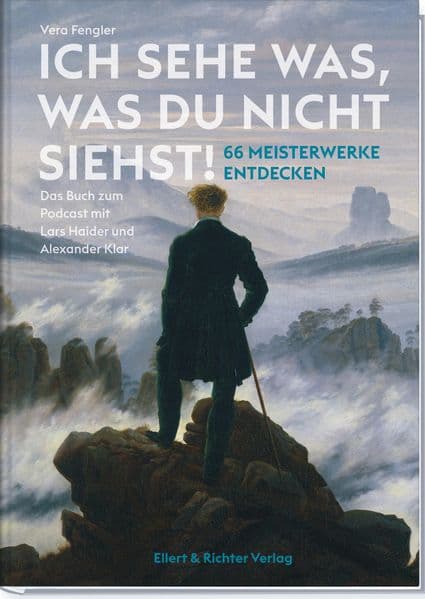 Ich sehe was, was du nicht siehst!: 66 Meisterwerke entdecken