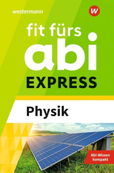 Fit fürs Abi EXPRESS. Physik: Physik