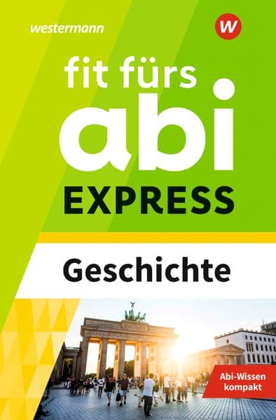 Fit fürs Abi EXPRESS. Geschichte: Geschichte