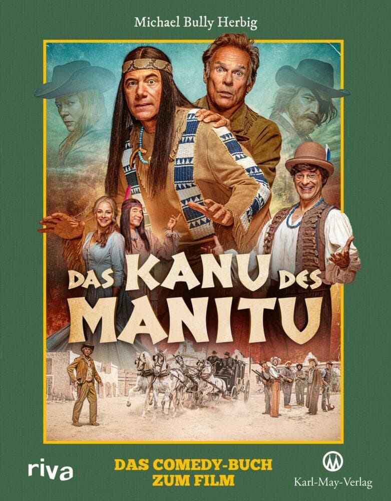 Das Kanu des Manitu: Das Comedy-Buch zum Film | Mit wunderbaren Bildern, Funfacts und Making-of-Einblicken von Bully Herbigs neuem Kultfilm | Ein perfektes Geschenk