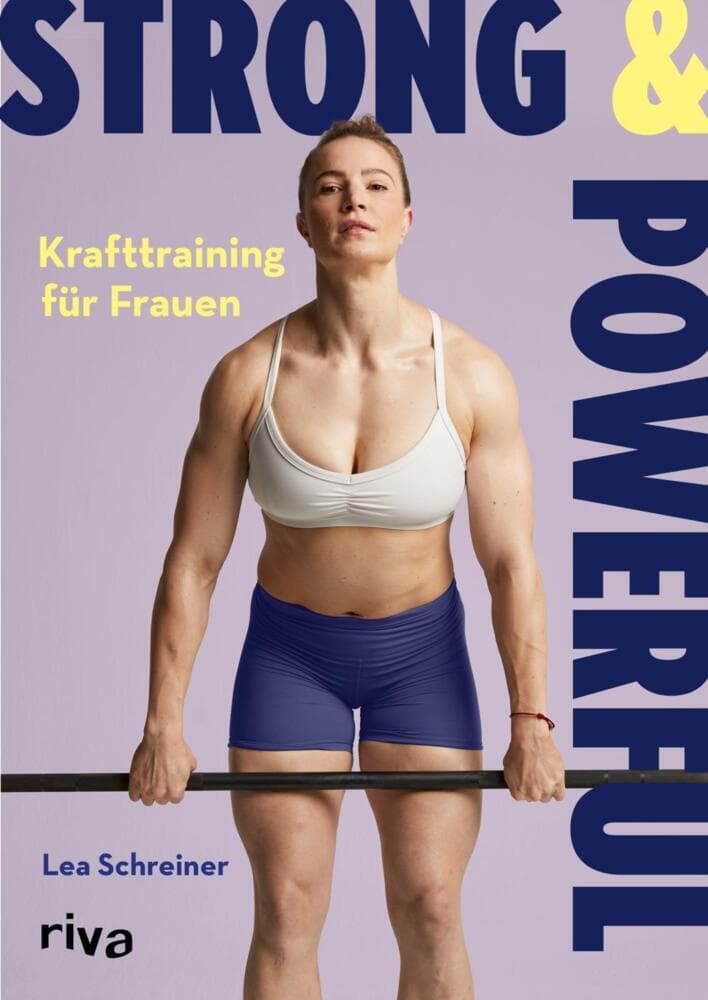 Strong & Powerful - Krafttraining für Frauen: Der ultimative Guide für einen muskulösen, starken und definierten Körper | Übungen und Trainingspläne für optimalen Muskelaufbau