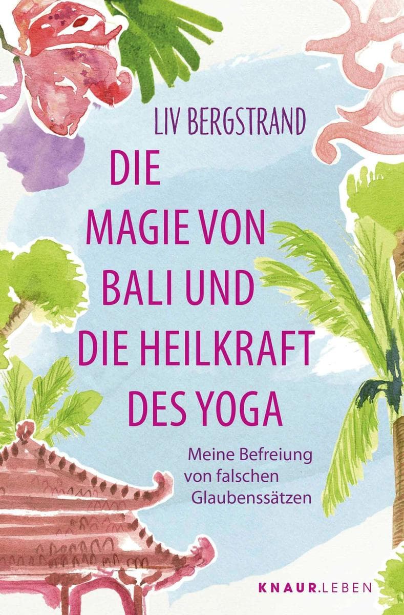 Die Magie von Bali und die Heilkraft des Yoga: Meine Befreiung von falschen Glaubenssätzen | Eine Geschichte, die dein Leben verändert