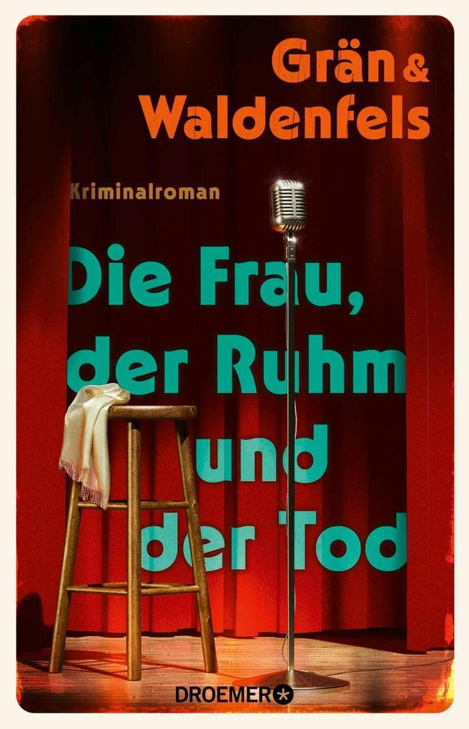 Die Frau, der Ruhm und der Tod: Kriminalroman